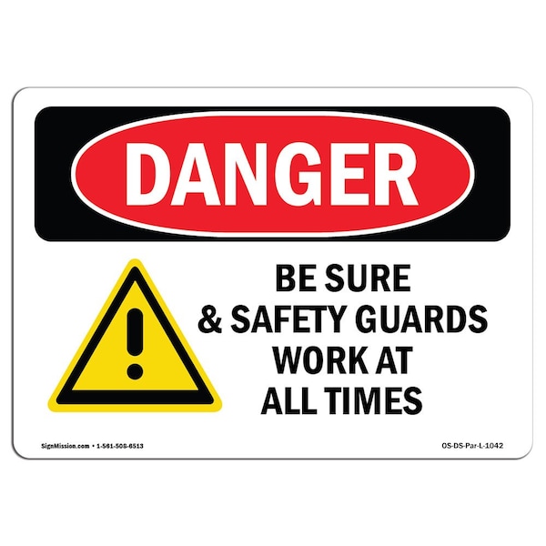 Signmission OSHA Danger, Be Sure Safety Guards Work At All Times, 24in X 18in Decal, 18" W, 24" L, Landscape OS-DS-D-1824-L-1042 - main